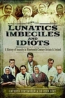 Lunatics, Imbeciles and Idiots - Book