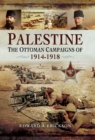 Palestine : The Ottoman Campaigns of, 1914-1918 - eBook