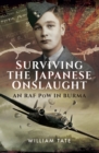 Surviving the Japanese Onslaught : An RAF PoW in Burma - eBook