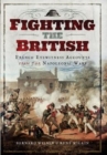 Fighting the British : French Eyewitness Accounts from the Napoleonic Wars - Book