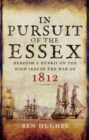 In Pursuit of the Essex : Heroism and Hubris on the High Seas in the War of 1812 - eBook