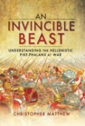An Invincible Beast : Understanding the Hellenistic Pike Phalanx in Action - eBook