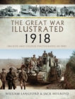The Great War Illustrated - 1918 : Archive and Colour Photographs of WWI - eBook