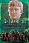 Germanicus: The Magnificent Life and Mysterious Death of Rome's Most Popular General - Book