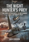 Night Hunter's Prey: The Lives and Deaths of an RAF Gunner and a Luftwaffe Pilot - Book