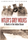 Hitler's Grey Wolves: U-Boats in the Indian Ocean - Book