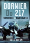 Dornier Do 217 : From Bomber to Night-Fighter: Rare Wartime Photographs - Book