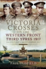 Victoria Crosses on the Western Front, 31st July 1917-6th November 1917 : Third Ypres 1917 - eBook