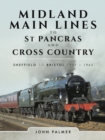Midland Main Lines to St Pancras and Cross Country : Sheffield to Bristol 1957 - 1963 - eBook