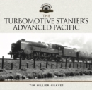 The Turbomotive: Stanier's Advanced Pacific - eBook