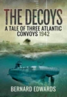 Decoys: A Tale of Three Atlantic Convoys, 1942 - Book