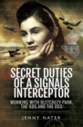 Secret Duties of a Signals Interceptor : Working with Bletchley Park, the SDS and the OSS - eBook