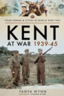 Kent at War 1939-45 - eBook