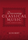 Discovering Classical Music: Schubert - eBook