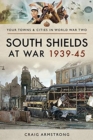South Shields at War 1939-45 - Book