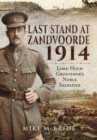 Last Stand at Zandvoore 1914: Lord Hugh Grosvenor's Noble Sacrifice - Book