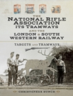 The National Rifle Association Its Tramways and the London & South Western Railway : Targets and Tramways - eBook
