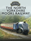The North Yorkshire Moors Railway - eBook