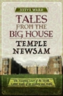 Tales from the Big House: Temple Newsam : The Hampton Court of the North, 1,000 Years of its History and People - Book