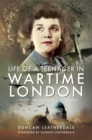 Life of a Teenager in Wartime London - eBook