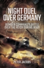 Night Duel Over Germany : Bomber Command's Battle Over the Reich During WWII - eBook