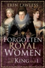 Forgotten Royal Women : The King and I - eBook