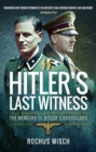 Hitler's Last Witness : The Memoirs of Hitler's Bodyguard - Book