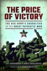 The Price of Victory : The Red Army's Casualties in the Great Patriotic War - Book