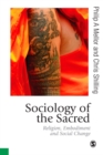 Sociology of the Sacred : Religion, Embodiment and Social Change - eBook