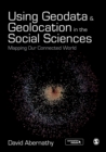 Using Geodata and Geolocation in the Social Sciences : Mapping our Connected World - Book