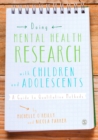 Doing Mental Health Research with Children and Adolescents : A Guide to Qualitative Methods - eBook