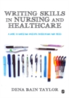Writing Skills in Nursing and Healthcare : A Guide to Completing Successful Dissertations and Theses - eBook