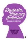 Dyslexia, Literacy and Inclusion : Child-centred perspectives - eBook