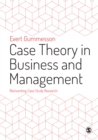 Case Theory in Business and Management : Reinventing Case Study Research - eBook
