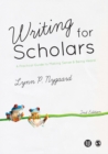 Writing for Scholars : A Practical Guide to Making Sense & Being Heard - eBook