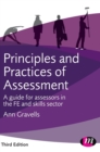 Principles and Practices of Assessment : A guide for assessors in the FE and skills sector - Book