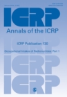 ICRP Publication 130 : Occupational Intakes of Radionuclides Part 1 - Book