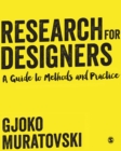 Research for Designers : A Guide to Methods and Practice - eBook
