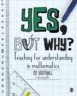 Yes, but why? Teaching for understanding in mathematics - Book