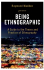 Being Ethnographic : A Guide to the Theory and Practice of Ethnography - Book