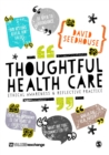 Thoughtful Health Care : Ethical Awareness and Reflective Practice - Book