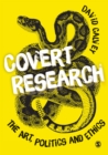 Covert Research : The Art, Politics and Ethics of Undercover Fieldwork - eBook