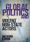 Global Politics and Violent Non-state Actors - Book