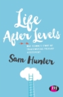 Life After Levels : One school’s story of transforming primary assessment - Book