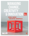 Managing Change, Creativity and Innovation - Book