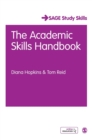 The Academic Skills Handbook : Your Guide to Success in Writing, Thinking and Communicating at University - Book