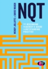NQT : The beginning teacher's guide to outstanding practice - Book