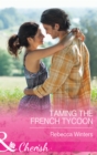 Taming The French Tycoon (Mills & Boon Cherish) - eBook