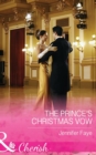 The Prince's Christmas Vow (Mills & Boon Cherish) (Twin Princes of Mirraccino, Book 2) - eBook
