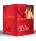 Best of Desire : The Maverick Prince / the Last Lone Wolf / Billionaire, M.D. / the Millionaire Meets His Match / the Tycoon's Paternity Agenda / Ultimatum: Marriage / Bossman Billionaire / Master of - eBook